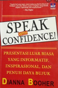 SPEAK WITH CONFIDENCE: PRESENTASI LUAR BIASA YANG INFORMATIF, INSPIRASIONAL, DAN PENUH DAYA BUJUK