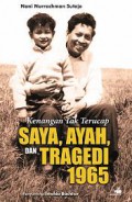 Saya, Ayah, dan Tragedi 1965: Kenangan Tak Terucap