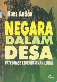 Negara Dalam Desa : Patronase Kepemimpinan Lokal