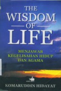 THE WISDOM OF LIFE: MENJAWAB KEGELISAHAN HIDUP dan AGAMA