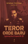 Teror Orde Baru: Penyelewengan Hukum & Propaganda 1965-1981