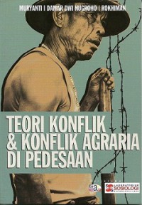 Teori Konflik & Konflik Agraria di Pedesaan