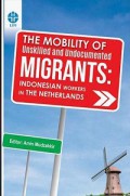 The Mobility Of Unskilled And Undocumented Migrants: Indonesian Workers In The Netherlands