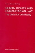 HUMAN RIGHTS AND HUMANITARIAN LAW: The Quest For Universality