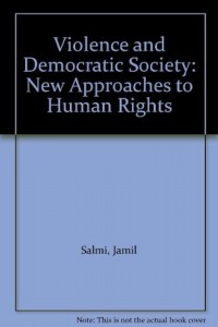 Violence and Democratic Society: New Approaches to Human Rights