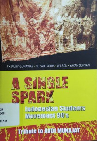 A Single Spark: Indonesian Students Movement 90's, Tribute to Andi Munajat