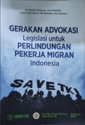 Gerakan Advokasi Legislasi untuk Perlindungan Pekerja Migran Indonesia