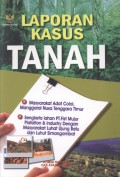 LAPORAN KASUS TANAH: Masyarakat Adat Colol, Manggarai Nusa Tenggara Timur; Sengketa lahan PT. First Mujur Plantation & Industry Dengan Masyarakat Luhat Ujung Batu dan Luhut Simangambat