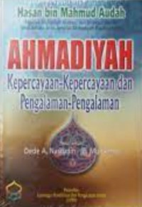 AHMADIYAH: Kepercayaan-Kepercayaan dan Pengalaman-Pengalaman