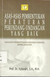 Asas-Asas Pembentukan Peraturan Perundang-Undangan yang Baik: Gagasan Pembentukan Undang-Undang Berkelanjutan