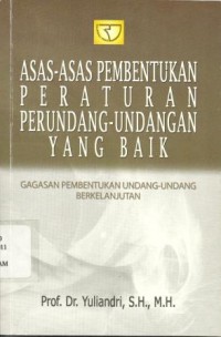 Asas-Asas Pembentukan Peraturan Perundang-Undangan Yang Baik: Gagasan Pembentukan Undang-Undang Berkelanjutan