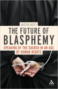 The  Future of Blasphemy: Speaking of the Sacred in an Age of Human Rights