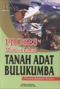 PROSES MEDIASI LAHAN TANAH ADAT BULUKUMBA: Provinsi Sulawesi Selatan