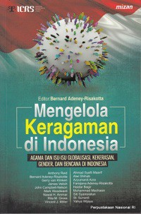 Mengelola Keragaman Di Indonesia: Agama Dan Isu-Isu Globalisasi, Kekerasan, Gender, Dan Bencana Di Indonesia