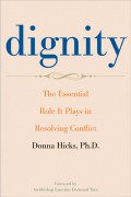 Dignity: The Essential Role It Plays in Resolving Conflict