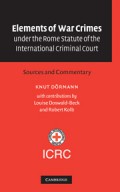 Elements of war crimes under the Rome Statute of the International Criminal Court: sources and commentary