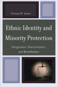 Ethnic Identity and Minority Protection: Designation, Discrimination, and Brutalization