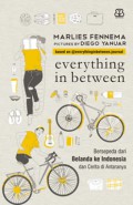 Everything In Between: Bersepeda Dari Belanda Ke Indonesia Dan Cerita Di Antaranya