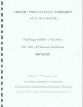 FOURTH ANNUAL NATIONAL WORKSHOP ON HUMAN RIGHTS: The Responsibility of the State The Role of National Institution And Society
