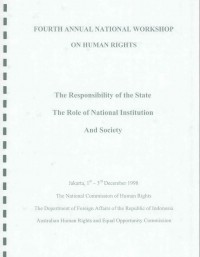 FOURTH ANNUAL NATIONAL WORKSHOP ON HUMAN RIGHTS: The Responsibility of the State The Role of National Institution And Society