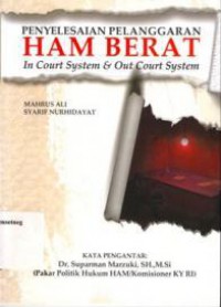 Penyelesaian Pelanggaran HAM Berat: In Court System & Out Court System