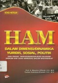 HAM dalam Dimensi/Dinamika Yuridis, Sosial, Politik: dan Proses Penyusunan/Aplikasi HA-KHAM (Hukum Hak Asasi Manusia) dalam Masyarakat (7013)