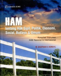 HAM tentang Hak Sipil, Politik, Ekonomi, Sosial, Budaya & Umum: Kompilasi Instrumen HAM Nasional & Intenasional