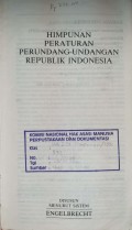 HIMPUNAN PERATURAN PERUNDANG-UNDANGAN REPUBLIK INDONESIA: DISUSUN MENURUT SISTEM ENGELBRECHT