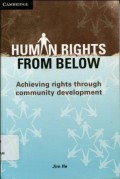 HUMAN RIGHTS FROM BELOW : Achieving Rights Through Community Development