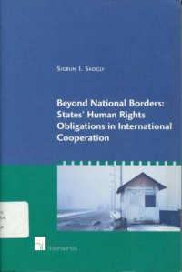 Beyond National Borders: States' Human Rights Obligations in International Cooperation