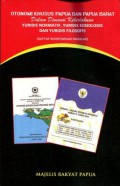 Otonomi Khusus Papua dan Papua Barat dalam Dimensi Keberlakuan Yuridis Normatif, Yuridis Sosiologis dan Yuridis Filosofis (Daftar Inventarisasi Masalah)