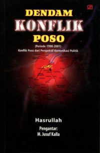 Dendam Konflik Poso (Periode 1998-2001): Konflik Poso dari Perspektif Komunikasi Politik