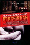 Hukum Pidana Positif Penghinaan: Tindak Pidana Menyerang Kepentingan HHukum Mengenai Martabat Kehormatan dan Martabat Nama Baik Orang Bersifat Pribadi Maupun Komunal