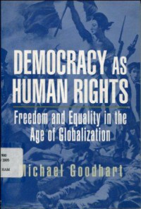 Democracy as Human Rights: Freedom and Equality in the Age of Globalization