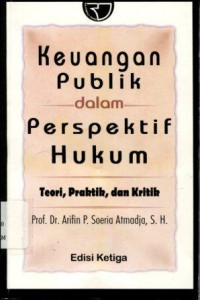 Keuangan Publik dalam Perspektif Hukum: Teori, Praktik, dan Kritik