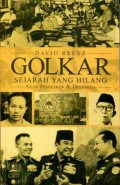 GOLKAR: Sejarah yang Hilang, Akar Pemikiran & Dinamika