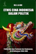 Etnis Cina Indonesia dalam Politik: Politik Etnis Cina Pontianak dan Singkawang di Era Reformasi 1998-2008