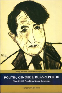 Politik, Gender & Ruang Publik: Narasi Kritik atas Pemikiran Jürgen Habermas - (7344)