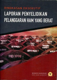 RINGKASAN EKSEKUTIF LAPORAN PENYELIDIKAN PELANGGARAN HAM YANG BERAT