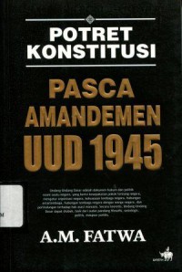 Potret Konstitusi Pasca Amandemen UUD 1945