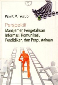 Perspektif Manajemen Pengetahuan Informasi, Komunikasi, Pendidikan, dan Perpustakaan