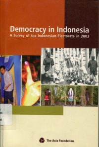 Democracy in Indonesia: A Survey of the Indonesian Electorate in 2003