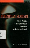 Perempuan Semusim: Kisah Nyata Metamorfosa Lesbian ke Heteroseksual