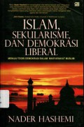 ISLAM, SEKULARISME, DAN DEMOKRASI LIBERAL: Menuju Teori Demokrasi Dalam Masyarakat Muslim