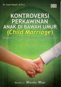 Kontroversi Perkawinan Anak di Bawah Umur (Child Marriage): Perspektif Fikih Islam, HAM Internasional, dan UU Nasional