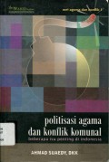 Politisasi Agama dan Konflik Komunal: Beberapa Isu Penting di Indonesia