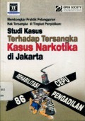 Membongkar Praktik Pelanggaran Hak Tersangka di Tingkat Penyidikan: Studi Terhadap Tersangka Kasus Narkotika di Jakarta