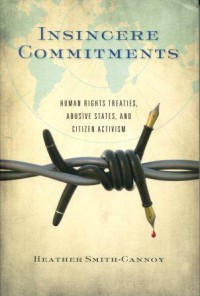 Insincere Commitments: Human Rights Treaties, Abusive State, and Citizen Activism