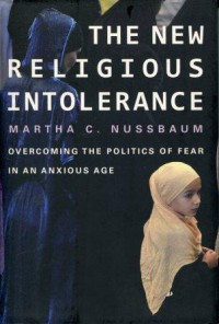 The New Religious Intolerance: Overcoming the Politics of Fear in an Anxious Age