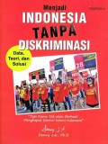 Menjadi Indonesia Tanpa Diskriminasi: Data, Teori, dan Solusi